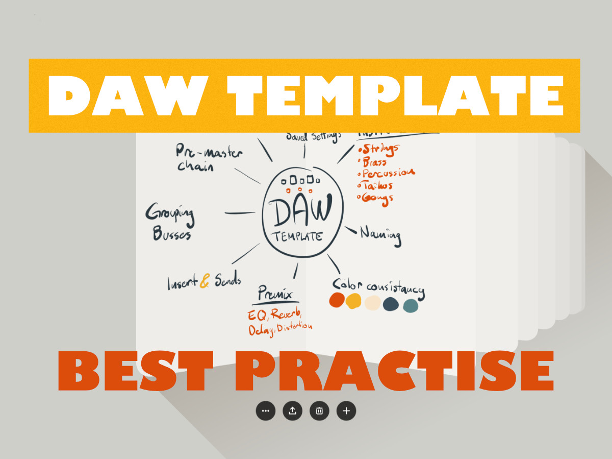 DAW Template Best Practise and tips.