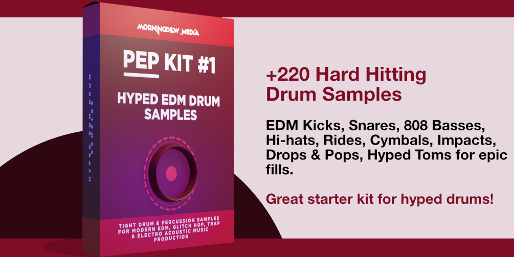 PEP Kit #1 Hyped EDM Drum Samples