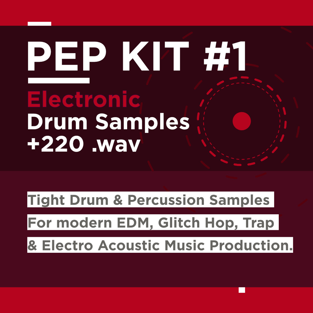 EDM Drums Sample Pack - PEP Kit #1