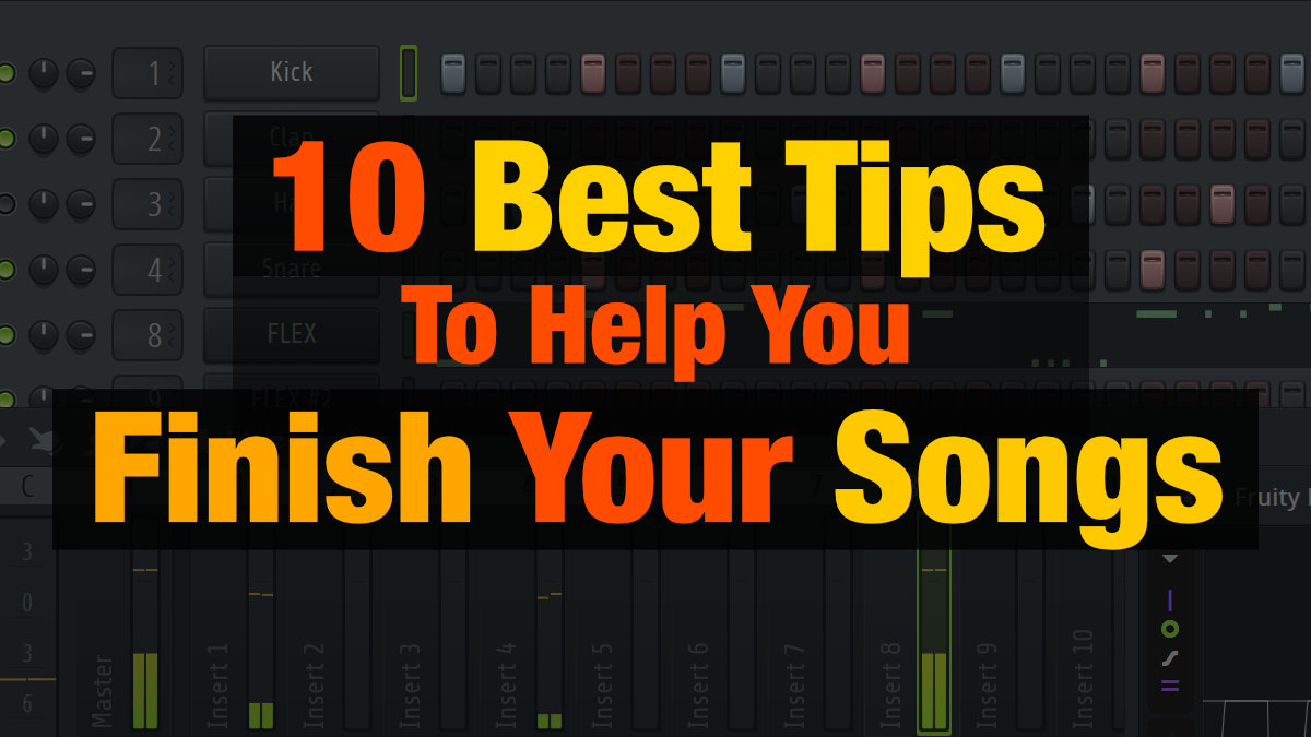10-best-tips-to-help-you-finish-your-songs