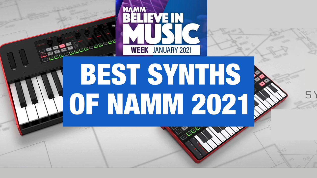Best Synths of NAMM 2021 Believe in music